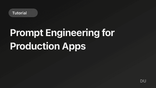 Prompt Engineering for Production Apps