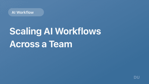 Scaling AI Workflows Across a Team