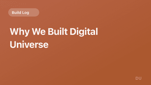 Why We Built Digital Universe